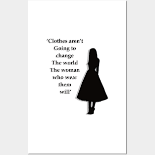 Clothes aren’t going to change the world the woman who wear them will Posters and Art